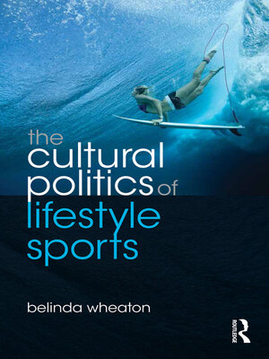 cover image of The Cultural Politics of Lifestyle Sports